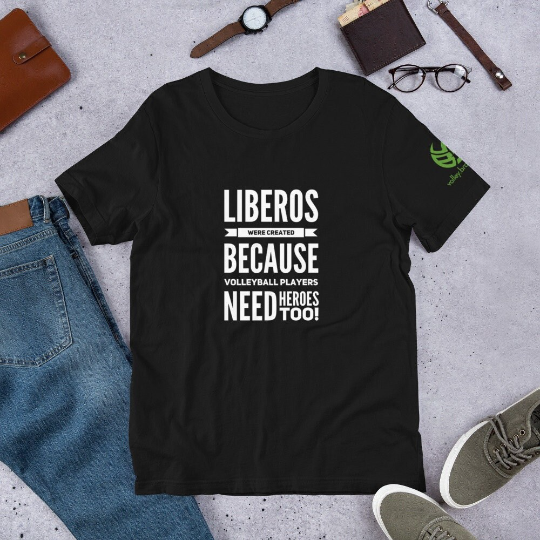 One of the popular libero volleyball sayings "Liberos Were Created Because Players Need Heroes Too" was born out of my desire to showcase the often overlooked and underappreciated role that liberos play on the volleyball court.