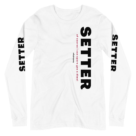 The setter's job is a mental and emotional marathon of...

reading the opposition
making split-second decisions and
running the entire offense
These shirts let setters proudly declare their invaluable role as the team's quarterback or field general.